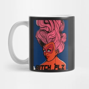 Bit$h...Plz Mug